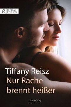 Nur Rache brennt heißer (eBook, ePUB) - Reisz, Tiffany