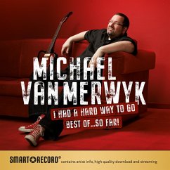 I Had A Hard Way To Go (Best Of...So Far!) - Merwyk,Michael Van