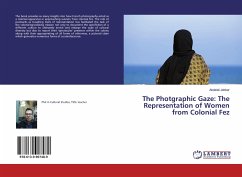 The Photgraphic Gaze: The Representation of Women from Colonial Fez - Jebbar, Abdelali