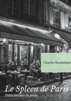 Le Spleen de Paris (Petits poèmes en prose) - Baudelaire, Charles