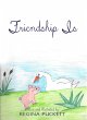 Friendship Is (eBook, ePUB) - Bild 1