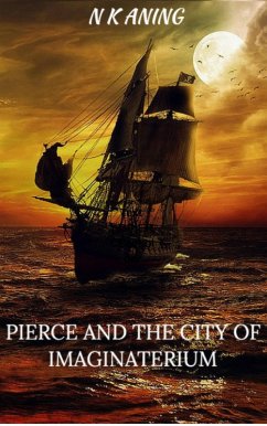 Pierce and the City of Imaginaterium (eBook, ePUB) - Aning, N. K.