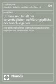 Umfang und Inhalt der vorvertraglichen Aufklärungspflicht des Franchisegebers