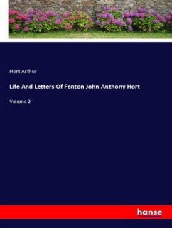 Life And Letters Of Fenton John Anthony Hort - Arthur, Hort