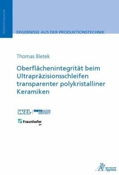 Oberflächenintegrität beim Ultrapräzisionsschleifen transparenter polykristalliner Keramiken - Bletek, Thomas