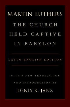 Luther's The Church Held Captive in Babylon (eBook, PDF) - Janz, Denis