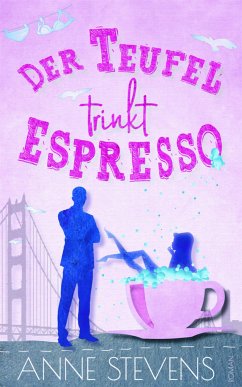 Der Teufel trinkt Espresso (eBook, ePUB) - Stevens, Anne