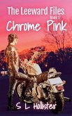 Chrome Pink (The Leeward Files, #1) (eBook, ePUB)