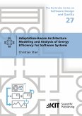 Adaptation-Aware Architecture Modeling and Analysis of Energy Efficiency for Software Systems Adaptation-Aware Architecture Modeling and Analysis of Energy Efficiency for Software Systems