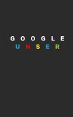 Google Unser (eBook, ePUB)