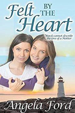 Felt by the Heart (eBook, ePUB) - Ford, Angela