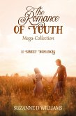 The Romance of Youth Mega Collection (eBook, ePUB) The Romance of Youth Mega Collection (eBook, ePUB)