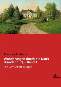 Wanderungen durch die Mark Brandenburg ¿ Band 1 - Fontane, Theodor