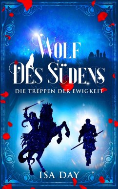 Wolf des Südens - Die Treppen der Ewigkeit - Band 2 (eBook, ePUB) - Day, Isa