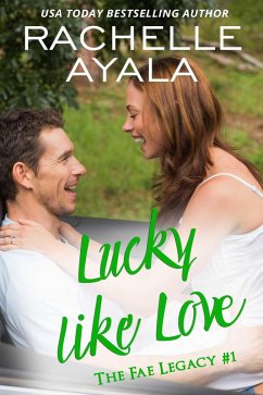 Lucky Like Love (The Fae Legacy, #1) (eBook, ePUB) - Ayala, Rachelle
