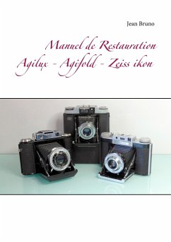 Manuel de Restauration Agilux - Agifold - Zeiss ikon - Bruno, Jean