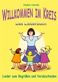 Willkommen im Kreis - Lieder zum Begrüßen und Verabschieden Willkommen im Kreis - Lieder zum Begrüßen und Verabschieden