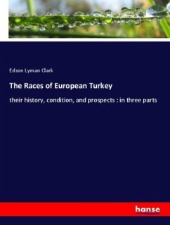 The Races of European Turkey - Clark, Edson Lyman