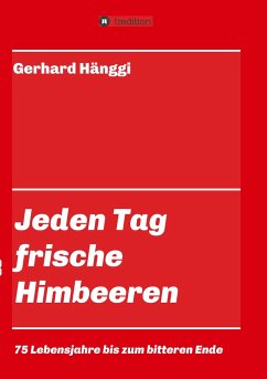 Jeden Tag - frische Himbeeren - Hänggi, Gerhard