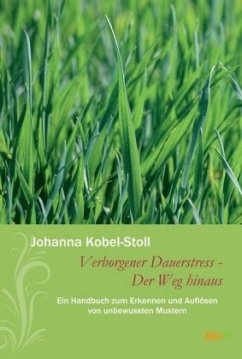 Verborgener Dauerstress - Der Weg hinaus - Kobel-Stoll, Johanna