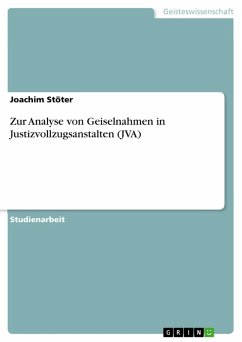 Zur Analyse von Geiselnahmen in Justizvollzugsanstalten (JVA) (eBook, ePUB) Zur Analyse von Geiselnahmen in Justizvollzugsanstalten (JVA) (eBook, ePUB)