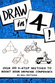Draw in 4! Over 100 4-Step Sketches to Boost Your Drawing Confidence (eBook, ePUB)