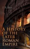 A History of the Later Roman Empire (Vol. 1&2) (eBook, ePUB)