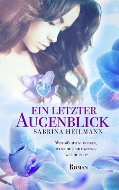 Ein letzter Augenblick (eBook, ePUB) - Heilmann, Sabrina