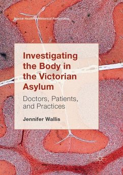 Investigating the Body in the Victorian Asylum - Wallis, Jennifer