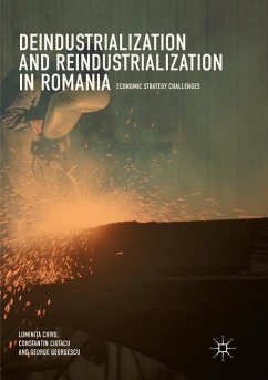 Deindustrialization and Reindustrialization in Romania - Chivu, Luminia;Ciutacu, Constantin;Georgescu, George