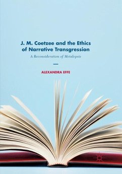 J. M. Coetzee and the Ethics of Narrative Transgression - Effe, Alexandra