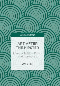 Art after the Hipster - Hill, Wes