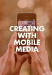 Creating with Mobile Media - Bild 1