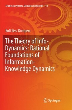 The Theory of Info-Dynamics: Rational Foundations of Information-Knowledge Dynamics - Dompere, Kofi K.