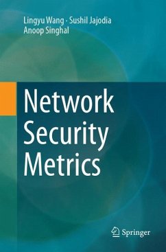 Network Security Metrics - Wang, Lingyu;Jajodia, Sushil;Singhal, Anoop