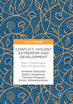 Conflict, Violent Extremism and Development - Glazzard, Andrew;Jesperson, Sasha;Maguire, Thomas