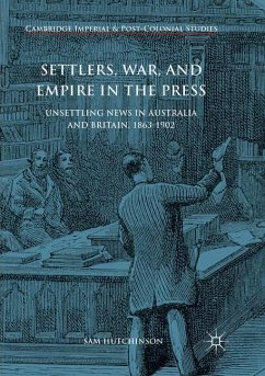 Settlers, War, and Empire in the Press - Hutchinson, Sam