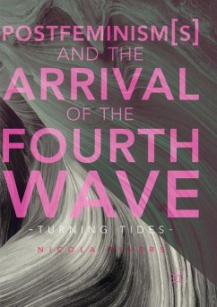 Postfeminism(s) and the Arrival of the Fourth Wave - Rivers, Nicola