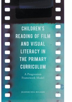 Children's Reading of Film and Visual Literacy in the Primary Curriculum - Bulman, Jeannie Hill