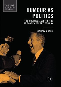 Humour as Politics - Holm, Nicholas