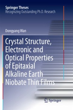 Crystal Structure,Electronic and Optical Properties of Epitaxial Alkaline Earth Niobate Thin Films - Wan, Dongyang