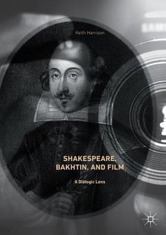 Shakespeare, Bakhtin, and Film - Harrison, Keith