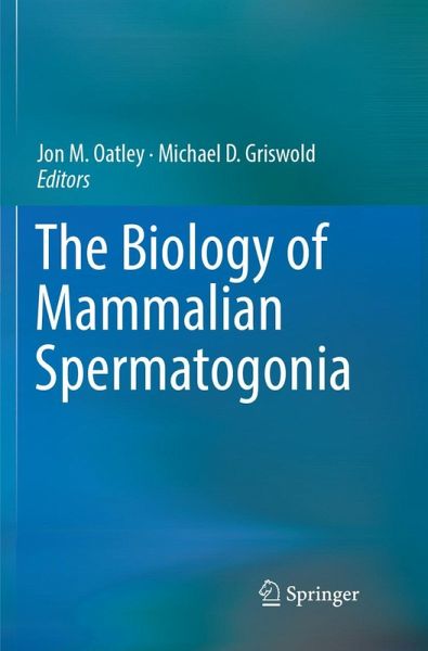 The Biology of Mammalian Spermatogonia The Biology of Mammalian Spermatogonia
