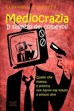 Mediocrazia, il silenzio dei colpevoli (eBook, ePUB) - Panunzio, Giovanni