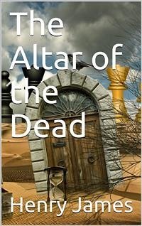 The Altar of the Dead (eBook, ePUB) - James, Henry