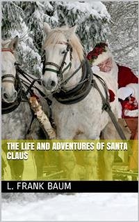 The Life and Adventures of Santa Claus (eBook, ePUB) - Frank Baum, L.