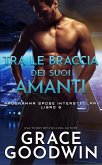 Tra le braccia dei suoi amanti (eBook, ePUB)