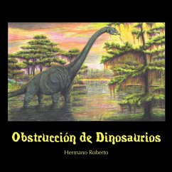 Obstrucción De Dinosaurios (eBook, ePUB) - Roberto, Hermano