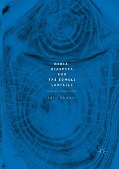 Media, Diaspora and the Somali Conflict - Osman, Idil