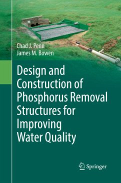 Design and Construction of Phosphorus Removal Structures for Improving Water Quality - Penn, Chad J.;Bowen, James M.